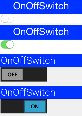 The OnOffSwitch component as it appears on/off on iOS (top) and on Android (bottom)