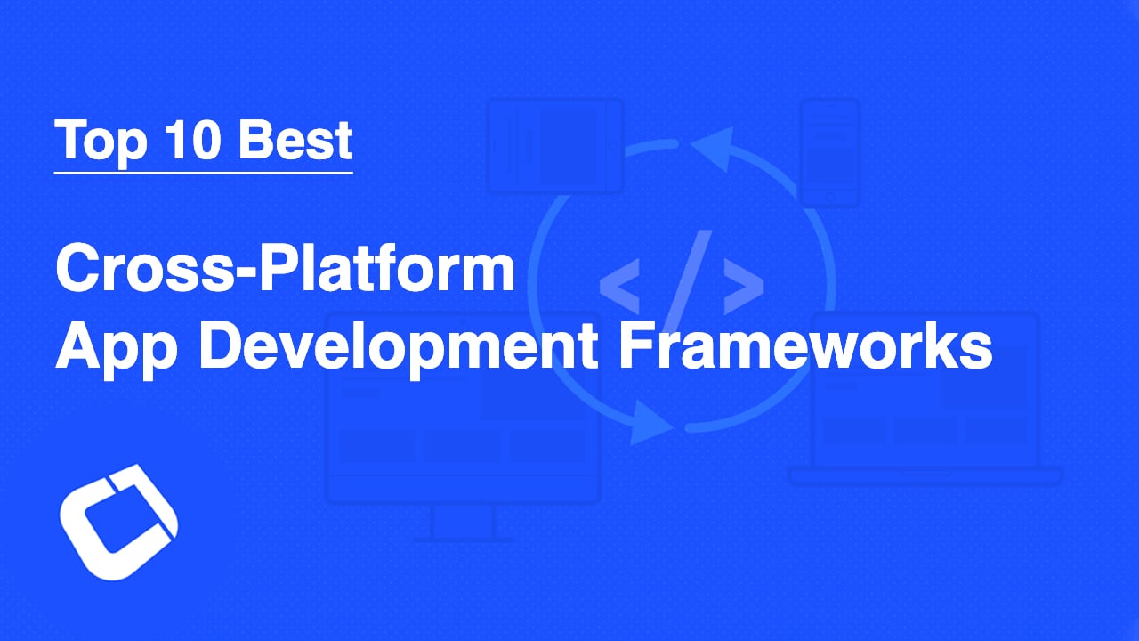 top 10 best cross-platform app development frameworks in 2024